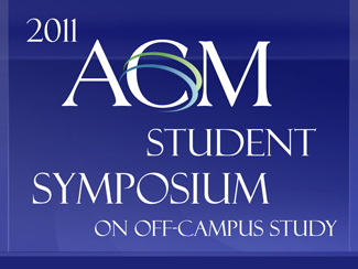 2011 ACM Student Symposium on Off-Campus Study